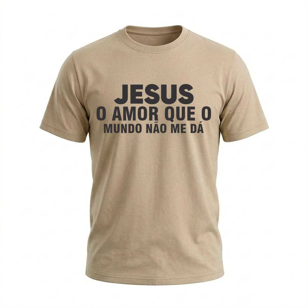 Camiseta Masculina Jesus O Amor Que O Mundo Não Me Dá Coleção Jesus - Imagem 7