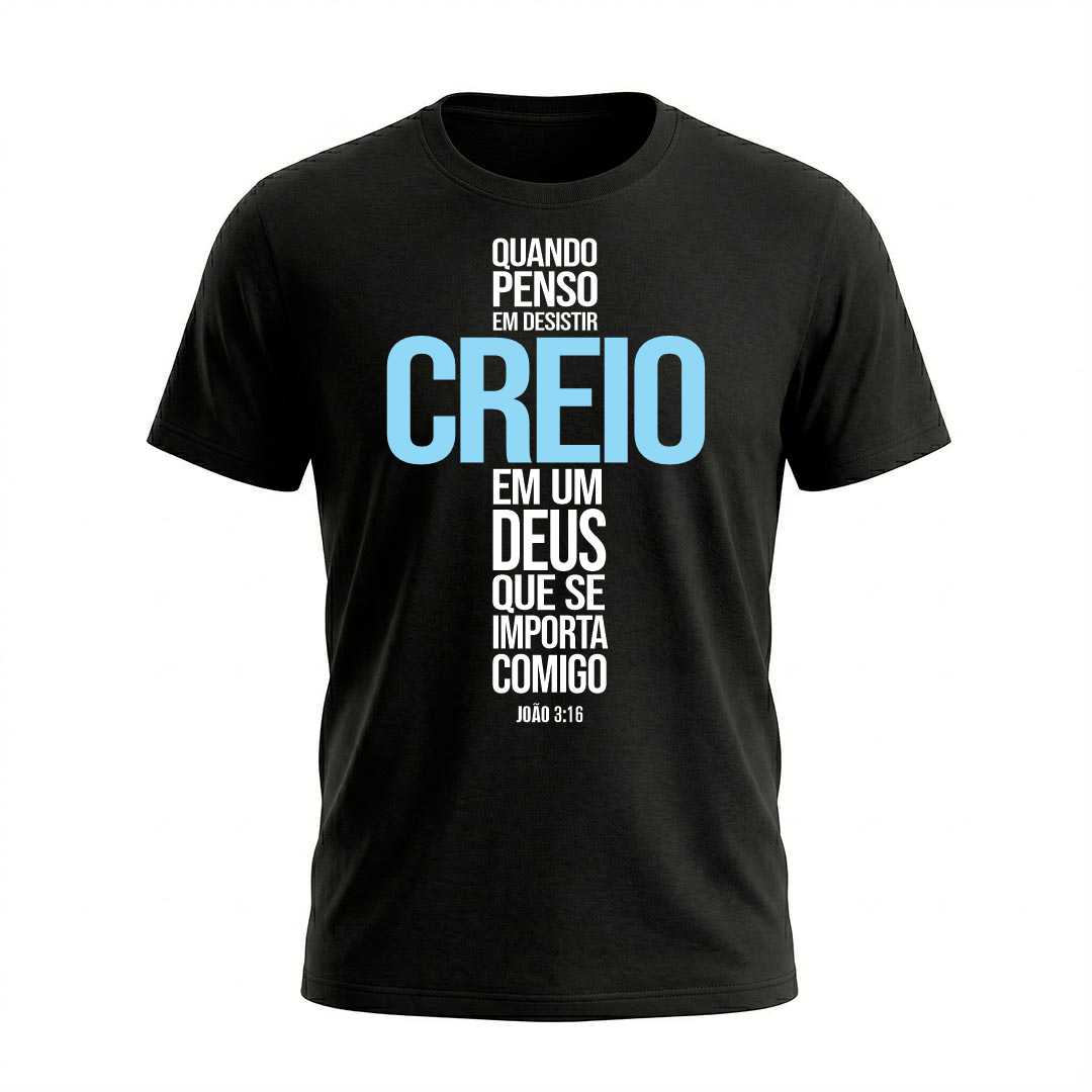 Camiseta Masculina Quando Penso em Desistir Creio em Deus Coleção Jesus