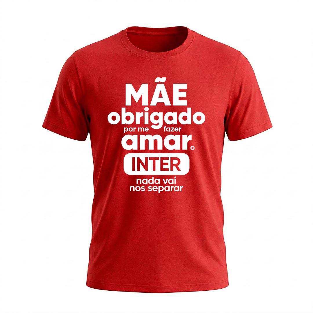Camiseta Masculina Mãe Obrigado Amar o Inter | Presente Dia das Mães Colorado