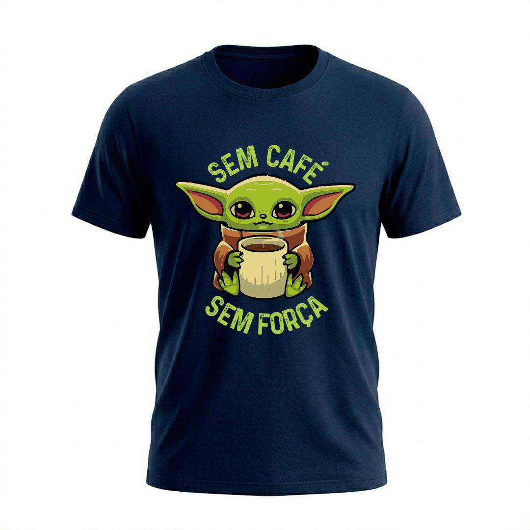 Camiseta Masculina Baby Yoda Sem Café Sem Força | Cultura Geek