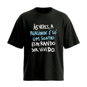 Camiseta Oversized Sonho e Realidade | Motivação e Inspiração