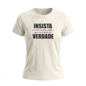 Baby Look Feminina Insista | Motivação e Inspiração
