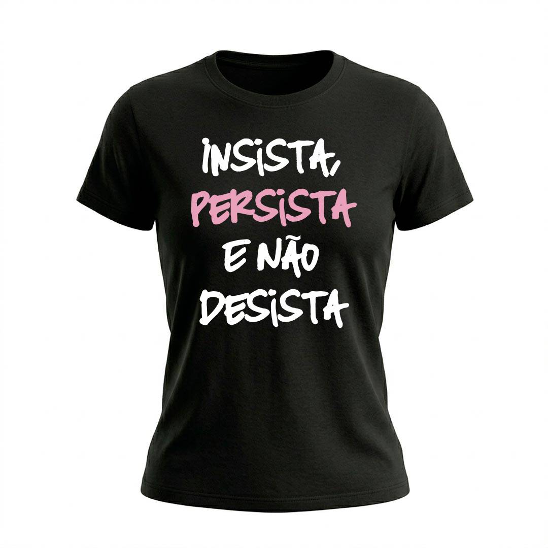 Baby Look Feminina Insista Persista | Motivação e Inspiração