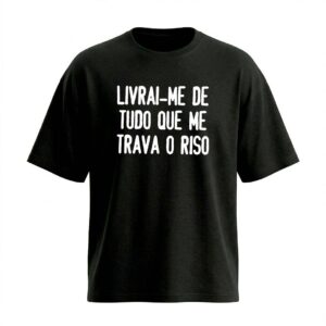 Camiseta Oversized Livrai-me de tudo que me trava o riso | Motivação e Inspiração