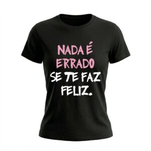 Baby Look Feminina Nada é Errado | Motivação e Inspiração