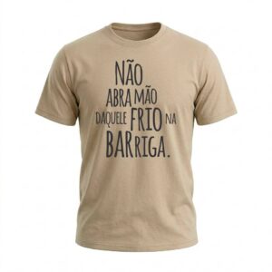 Camiseta Masculina Frio na Barriga | Motivação e Inspiração