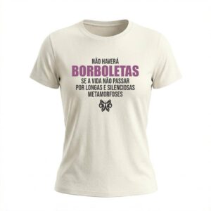Baby Look Feminina Não Haverá Borboletas | Motivação e Inspiração
